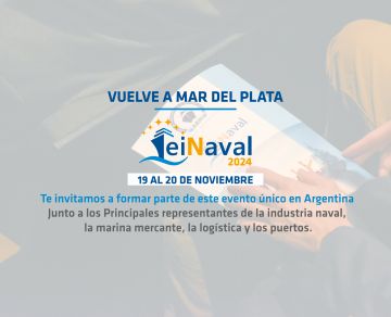 EINAVAL 2024 - El evento más importante de la Industria Naval vuelve a Mar del Plata
